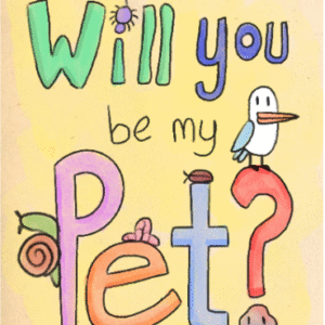 Will You Be My Pet?